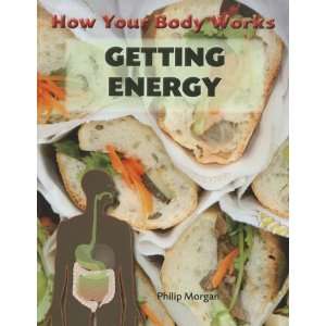  Getting Energy (How Your Body Works) (9781926722634 