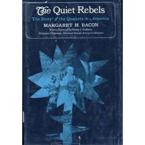  The quiet rebels; The story of the Quakers in America 