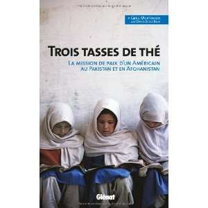   de thÃ© (French Edition) (9782723471398) Greg Mortenson Books