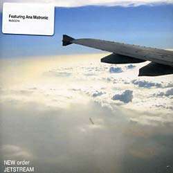 New Order (Ft Ana Matronic)   Jetstream Pt.1 (2 Tracks) [Import 