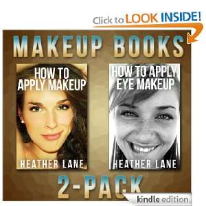  Apply Makeup and How to Apply Eye Makeup Tips): Heather Lane, Makeup 
