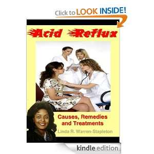 Acid Reflux   Causes, Remedies, Treatments Linda R. Warren Stapleton 