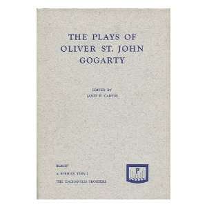  The Plays of Oliver St. John Gogarty / with an 