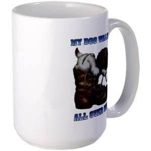  Large Mug Coffee Drink Cup My Dog Walks All Over Me Puppy 