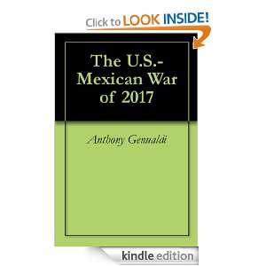 The U.S. Mexican War of 2017 Anthony Genualdi  Kindle 