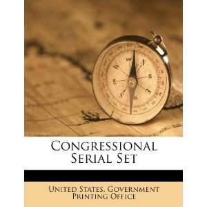  Congressional Serial Set (9781248475515) United States 