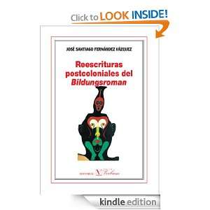 Reescrituras postcoloniales del Bildungsroman (Spanish Edition) José 