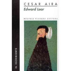  Edward Lear (Spanish Edition) (9789508451439) Cesar Aira 