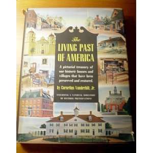  The Living Past of America A Pictorial Treasury of Our 