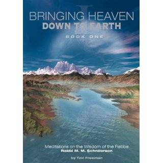Bringing Heaven Down to Earth Book 1 by Tzvi Freeman (Dec 14, 2011)