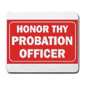 HONOR THY PROBATION OFFICER Mousepad
