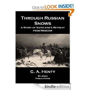 Through Russian Snows A Story of Napoleons Retreat from Moscow 