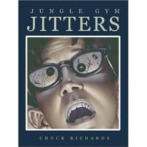 Jungle Gym Jitters[ JUNGLE GYM JITTERS ] by Richards, Chuck (Author 