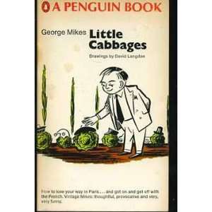  LITTLE CABBAGES. George. Mikes Books