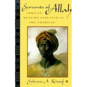 Servants of Allah: African Muslims Enslaved in the 