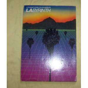  LAbyrinth A student guide to Los Angeles (9780884741206 