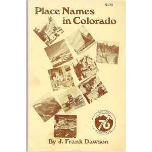    Place Names in Colorado (9780873150675) J. Frank Dawson Books