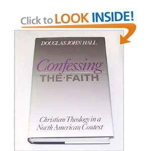Confessing the Faith Christian Theology in a North American Context 