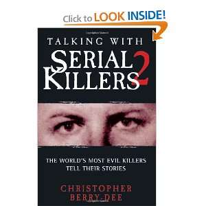  Talking with Serial Killers 2 The Worlds Most Evil Killers 