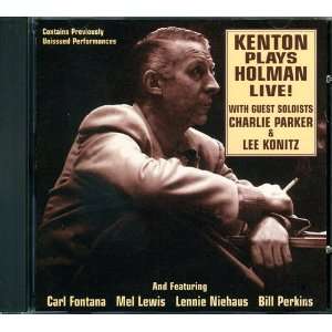    Plays Holman Live: Stan Kenton, Charlie Parker, Lee Konit: Music