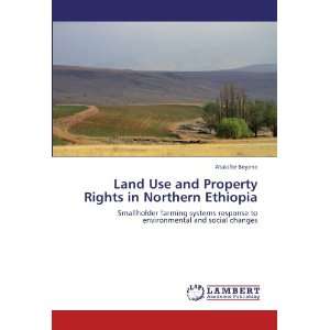 Land Use and Property Rights in Northern Ethiopia Smallholder farming 