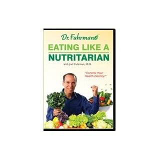 Eating Like A Nutritarian ~ Joel Fuhrman and M.D. ( DVD   Dec. 1 