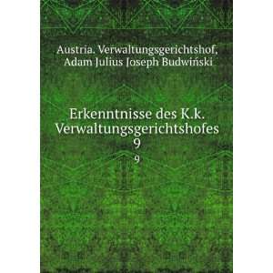  Adam Julius Joseph BudwiÅski Austria. Verwaltungsgerichtshof Books