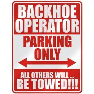   BACKHOE OPERATOR PARKING ONLY  PARKING SIGN OCCUPATIONS 