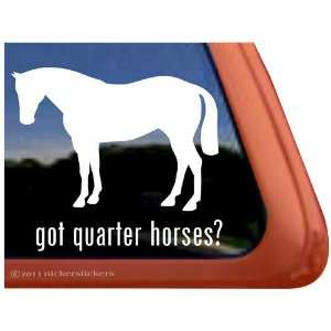  Got Quarter Horses? Trailer Vinyl Window Decal Sticker 