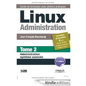Linux Administration   Tome 2   Administration système avancée (Les 