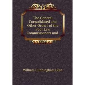  The General Consolidated and Other Orders of the Poor Law 