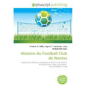  Histoire du Football Club de Nantes (French Edition 