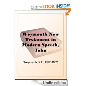 Weymouth New Testament in Modern Speech, John Richard Francis 