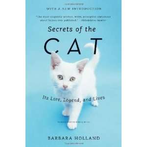  Secrets of the Cat Its Lore, Legend, and Lives [Paperback 