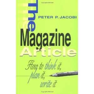  The Magazine Article: How to Think It, Plan It, Write It 