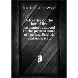 on the law of fire insurance adapted to the present state of the law 