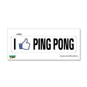  I Like PING PONG   Window Bumper Sticker Automotive
