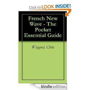 French New Wave   The Pocket Essential Guide Chris Wiegand  