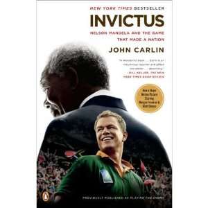  Invictus Nelson Mandela and the Game That Made a Nation 