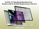 A1278 13 MacBook Pro Core 2 Duo 2.26GHz Broken Glass & LCD/LED Repair 