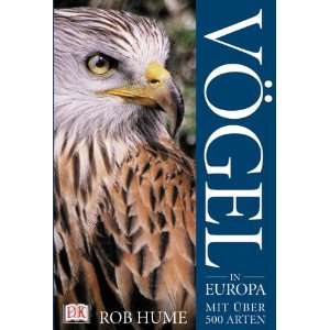 Vögel in Europa. Mit über 500 Arten  Rob Hume Bücher