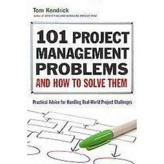 101 Project Management Problems and How to Solve Them (Paperback 
