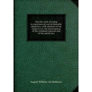   sciences and of the useful arts August Wilhelm von Hofmann Books