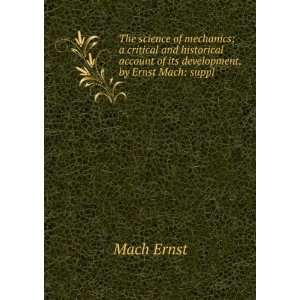 Critical and Historical Account of Its Development, by Ernst Mach 