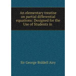   Differential Equations Designed for the . George Biddell Airy Books