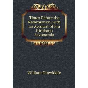   with an Account of Fra Girolamo Savonarola William Dinwiddie Books