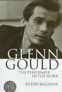 Glenn Gould The Performer in the Work A Study in Performance 