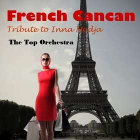  French Cancan (Tribute to Inna Modja) The Top Orchestra 