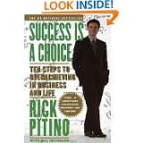 Success Is a Choice Ten Steps to Overachieving in Business and Life 