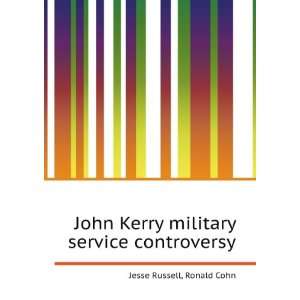  John Kerry military service controversy Ronald Cohn Jesse 